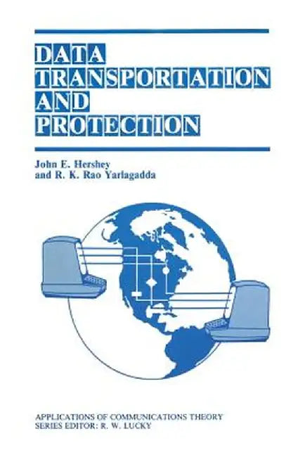 Data Transportation and Protection by John E. Hershey