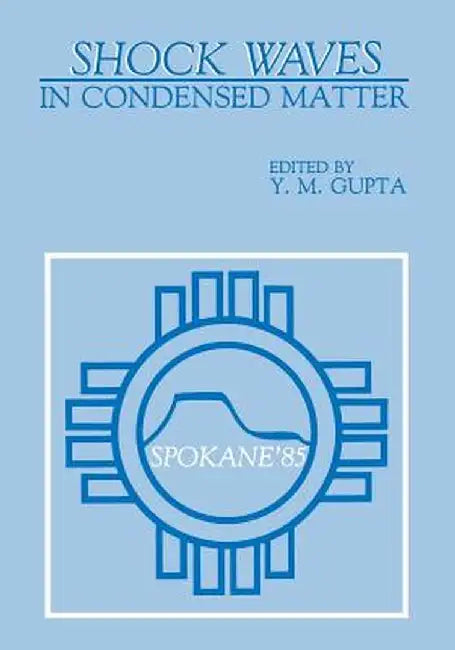 Shock Waves in Condensed Matter by Y. M. Gupta
