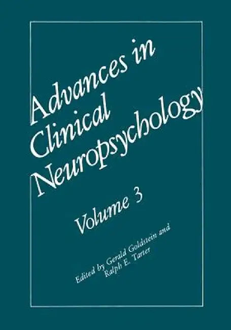 Advances in Clinical Neuropsychology: Volume 3 by Gerald Goldstein