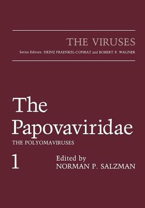 The Papovaviridae: The Polyomaviruses by Norman P. Salzman