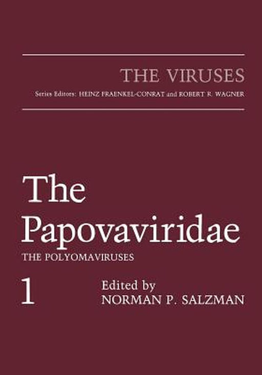 The Papovaviridae: The Polyomaviruses by Norman P. Salzman