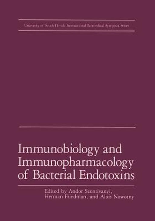Immunobiology and Immunopharmacology of Bacterial Endotoxins by A. Szentivanyi