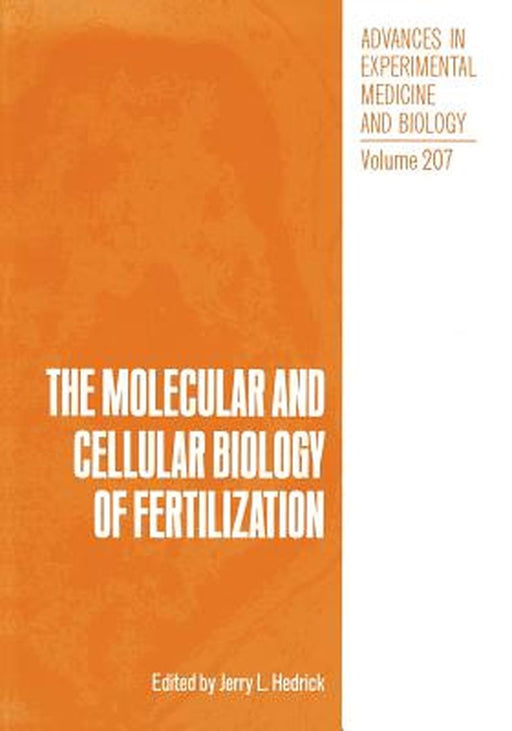 The Molecular and Cellular Biology of Fertilization by Jerry L. Hedrick