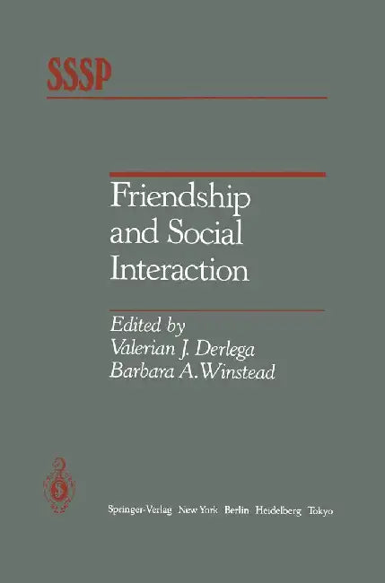Friendship and Social Interaction by Valerian J. Derlega