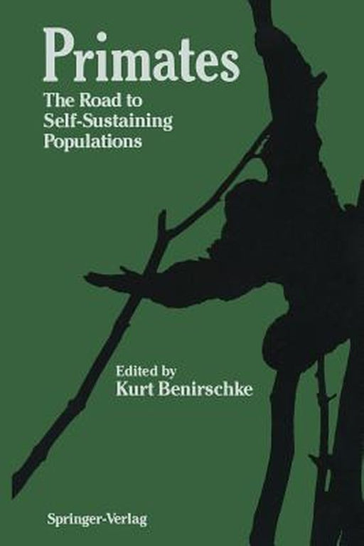 Primates: The Road to Self-Sustaining Populations by Kurt Benirschke