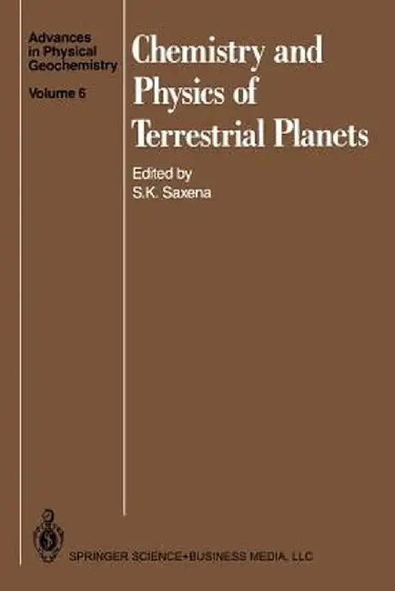 Chemistry and Physics of Terrestrial Planets by Surendra K. Saxena