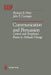 Communication and Persuasion: Central and Peripheral Routes to Attitude Change by Richard E. Petty