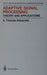 Adaptive Signal Processing: Theory and Applications by Thomas S. Alexander