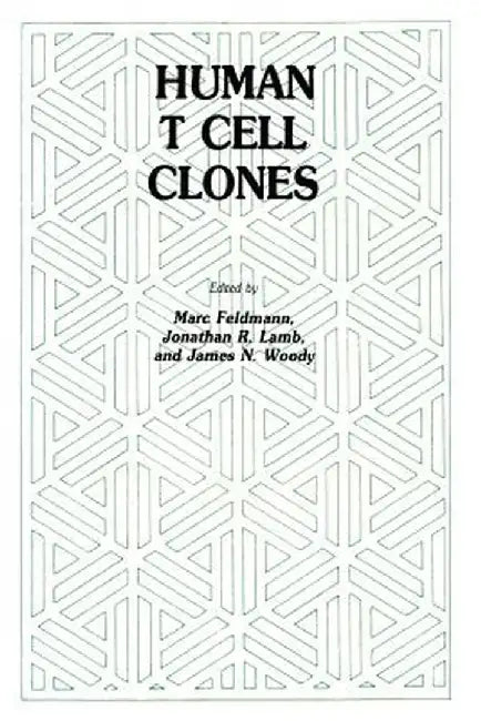 Human T Cell Clones: A New Approach to Immune Regulation by Marc Feldmann