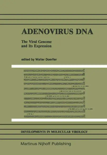 Adenovirus DNA: The Viral Genome and Its Expression by Walter Doerfler