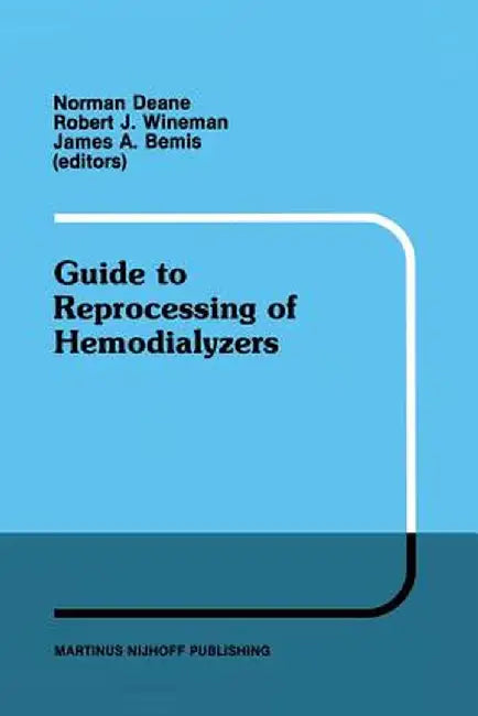 Guide to Reprocessing of Hemodialyzers by Norman Deane