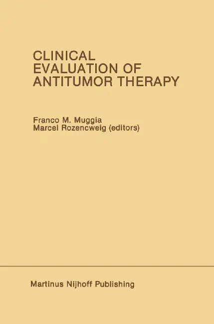 Clinical Evaluation of Antitumor Therapy by Franco M. Muggia