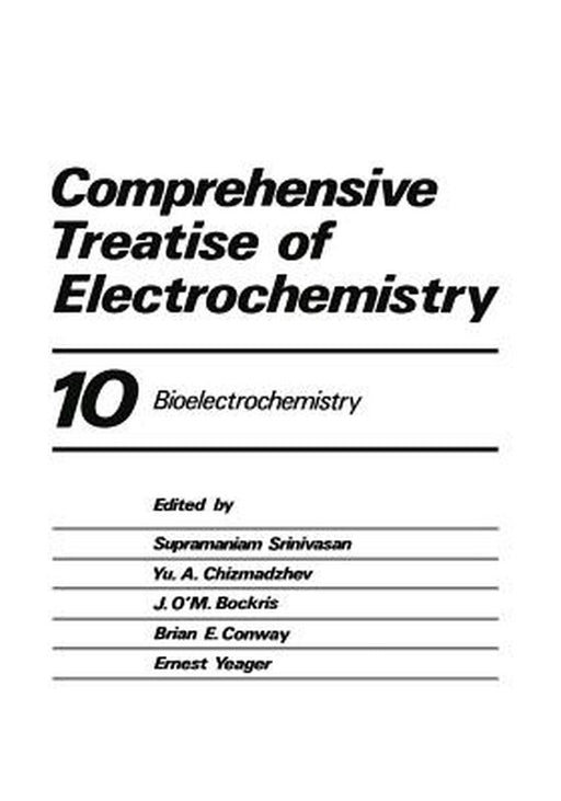 Comprehensive Treatise of Electrochemistry: Volume 10 Bioelectrochemistry by Peter Horsman