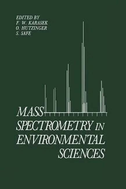 Mass Spectrometry in Environmental Sciences by O. Hutzinger