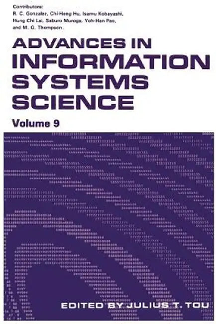 Advances in Information Systems Science: Volume 9 by Julius T. Tou