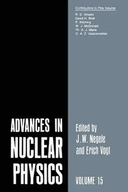 Advances in Nuclear Physics: Volume 15 by J. W. Negele
