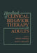 Handbook of Clinical Behavior Therapy with Adults by Alan S. Bellack