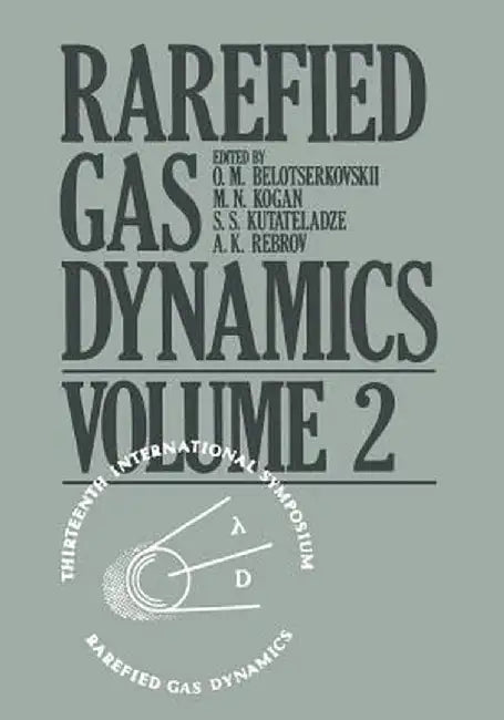 Rarefied Gas Dynamics: Volume 2 by O. M. Belotserkovskii