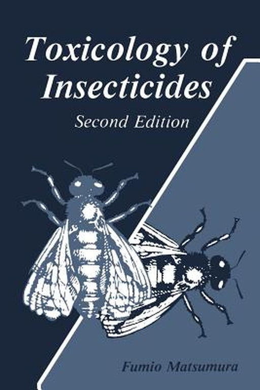 Toxicology of Insecticides by Fumio Matusmura