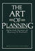 The Art of Planning: Selected Essays of Harvey S. Perloff by Leland S. Burns