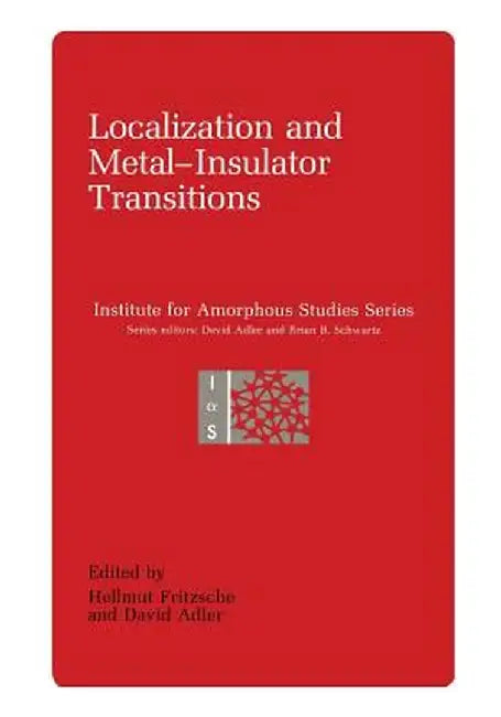 Localization and Metal-Insulator Transitions by Hellmut Fritzche