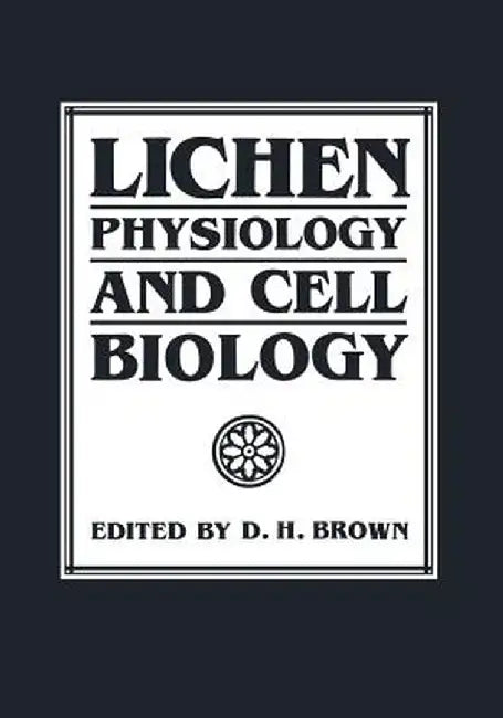Lichen Physiology and Cell Biology by D. H. Brown