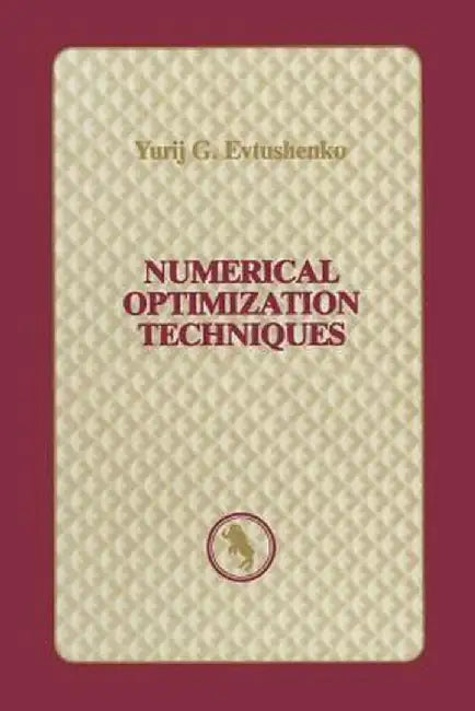 Numerical Optimization Techniques by Yurij G. Evtushenko