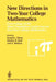 New Directions in Two-Year College Mathematics: Proceedings of the Sloan Foundation Conference on Two-Year College Mathematics, Held July 11-14 at Men by Donald J. Albers