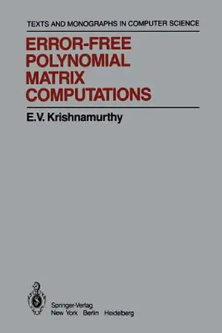 Error-Free Polynomial Matrix Computations by E. V. Krishnamurthy