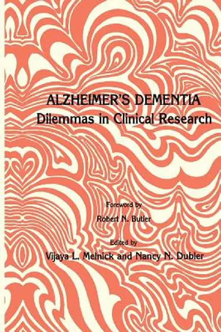 Alzheimer's Dementia: Dilemmas in Clinical Research by Vijaya L. Melnick