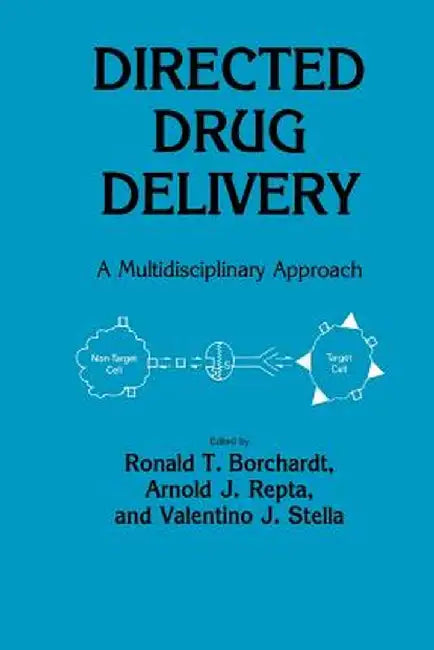 Directed Drug Delivery: A Multidisciplinary Problem by Ronald T. Borchardt