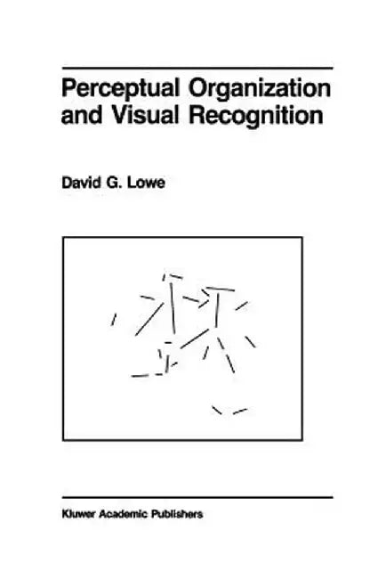 Perceptual Organization and Visual Recognition by D. Lowe