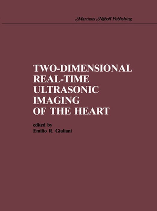 Two-Dimensional Real-Time Ultrasonic Imaging of the Heart by Emilio R. Giuliani