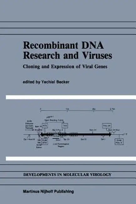 Recombinant DNA Research and Viruses: Cloning and Expression of Viral Genes by Yechiel Becker