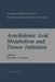 Arachidonic Acid Metabolism and Tumor Initiation by Lawrence J. Marnett