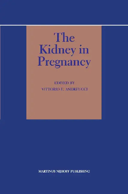 The Kidney in Pregnancy by V. E. Andreucci