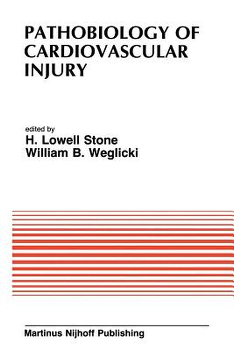 Pathobiology of Cardiovascular Injury: From the Proceedings of the Meeting of the American Section of the International Society for Heart Research (Is by H. L. Stone