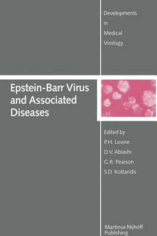 Epstein-Barr Virus and Associated Diseases: Proceedings of the First International Symposium on Epstein-Barr Virus-Associated Malignant Diseases (Lout by P. H. Levine