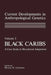 Current Developments in Anthropological Genetics: Volume 3 Black Caribs a Case Study in Biocultural Adaptation by Michael Crawford