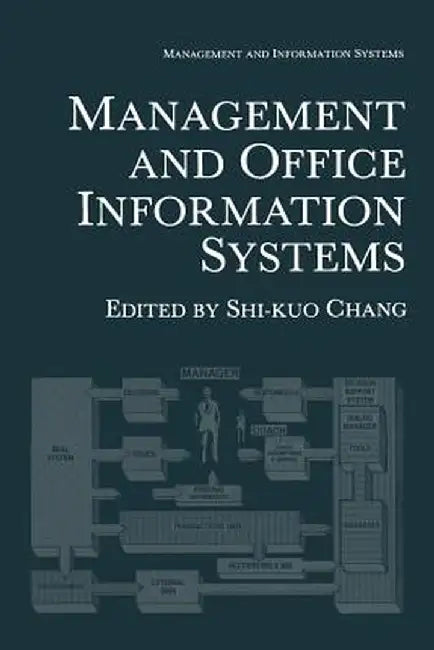 Management and Office Information Systems by Shi-Kuo Chang