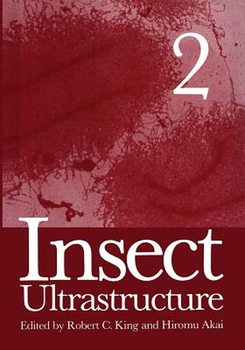 Insect Ultrastructure: Volume 2 by H. Akai