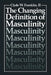 The Changing Definition of Masculinity by Clyde W. Franklin II