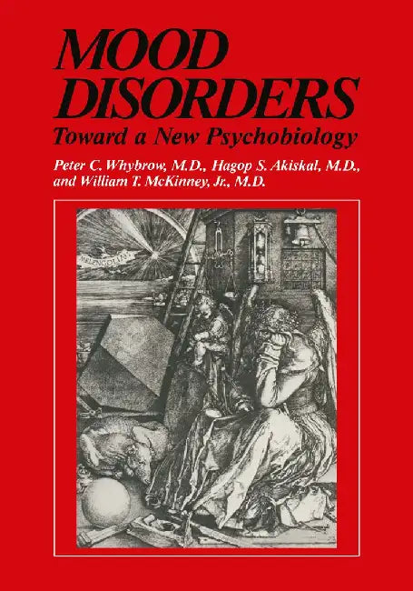 Mood Disorders: Toward a New Psychobiology by Peter C. Whybrow