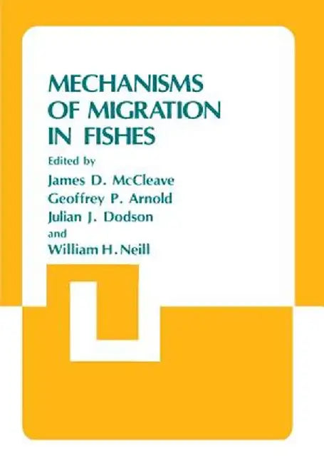 Mechanisms of Migration in Fishes by James D. McCleave