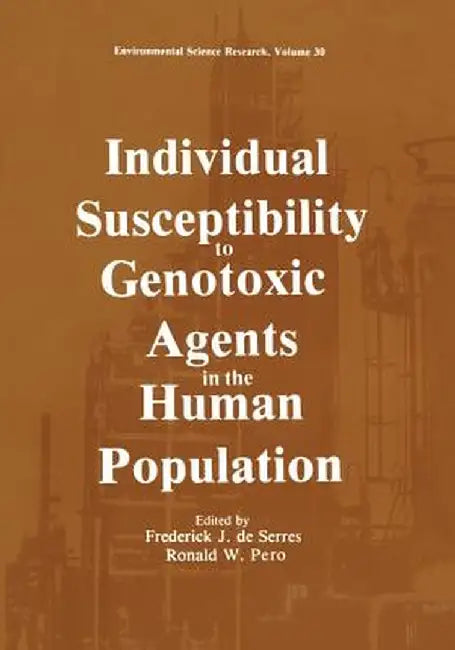 Individual Susceptibility to Genotoxic Agents in the Human Population by Frederick J. De Serres