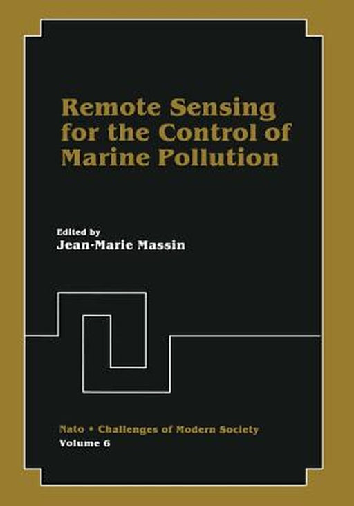 Remote Sensing for the Control of Marine Pollution by Jean-Marie Massin