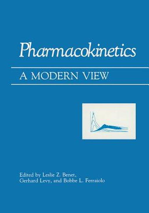 Pharmacokinetics: A Modern View by Leslie Z. Benet