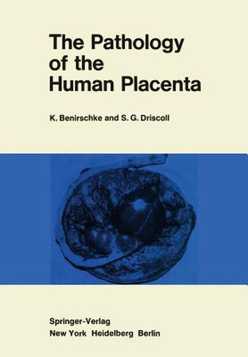 The Pathology of the Human Placenta by Kurt Benirschke