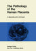 The Pathology of the Human Placenta by Kurt Benirschke