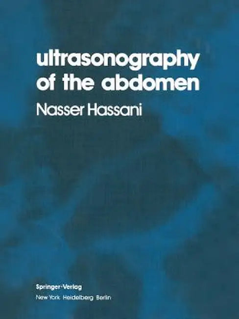 Ultrasonography of the Abdomen by S. N. Hassani